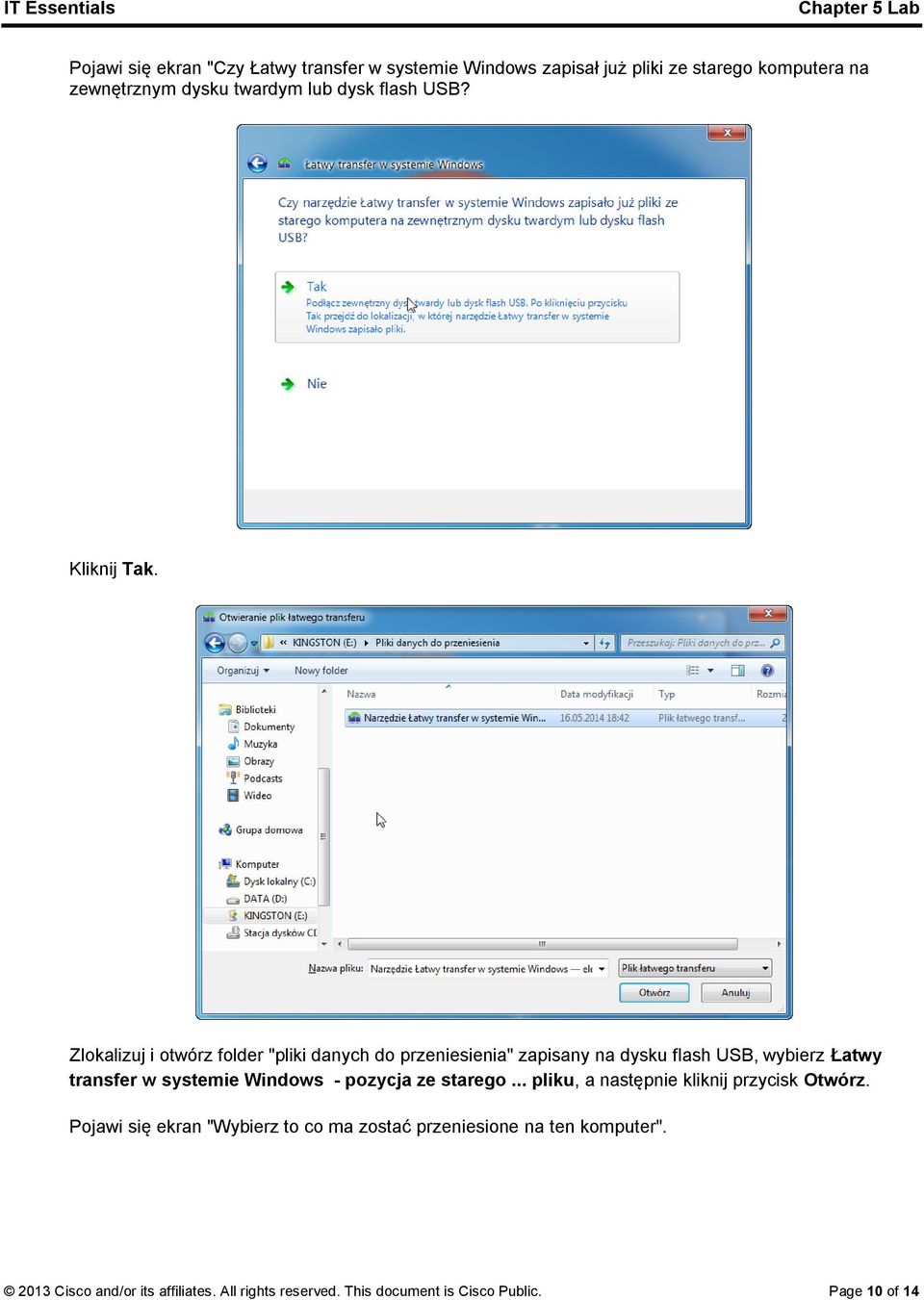 Zlokalizuj i otwórz folder "pliki danych do przeniesienia" zapisany na dysku flash USB, wybierz Łatwy transfer w systemie Windows -