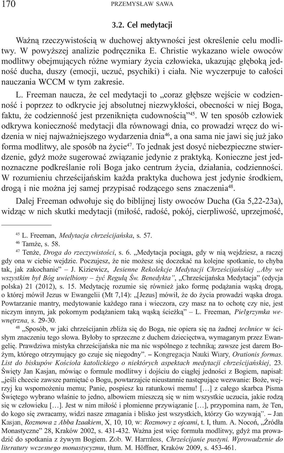 Nie wyczerpuje to ca³oœci nauczania WCCM w tym zakresie. L.