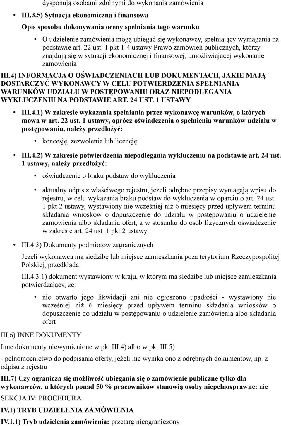 1 USTAWY III.4.1) W zakresie wykazania spełniania przez wykonawcę warunków, o których mowa w art. 22 ust.