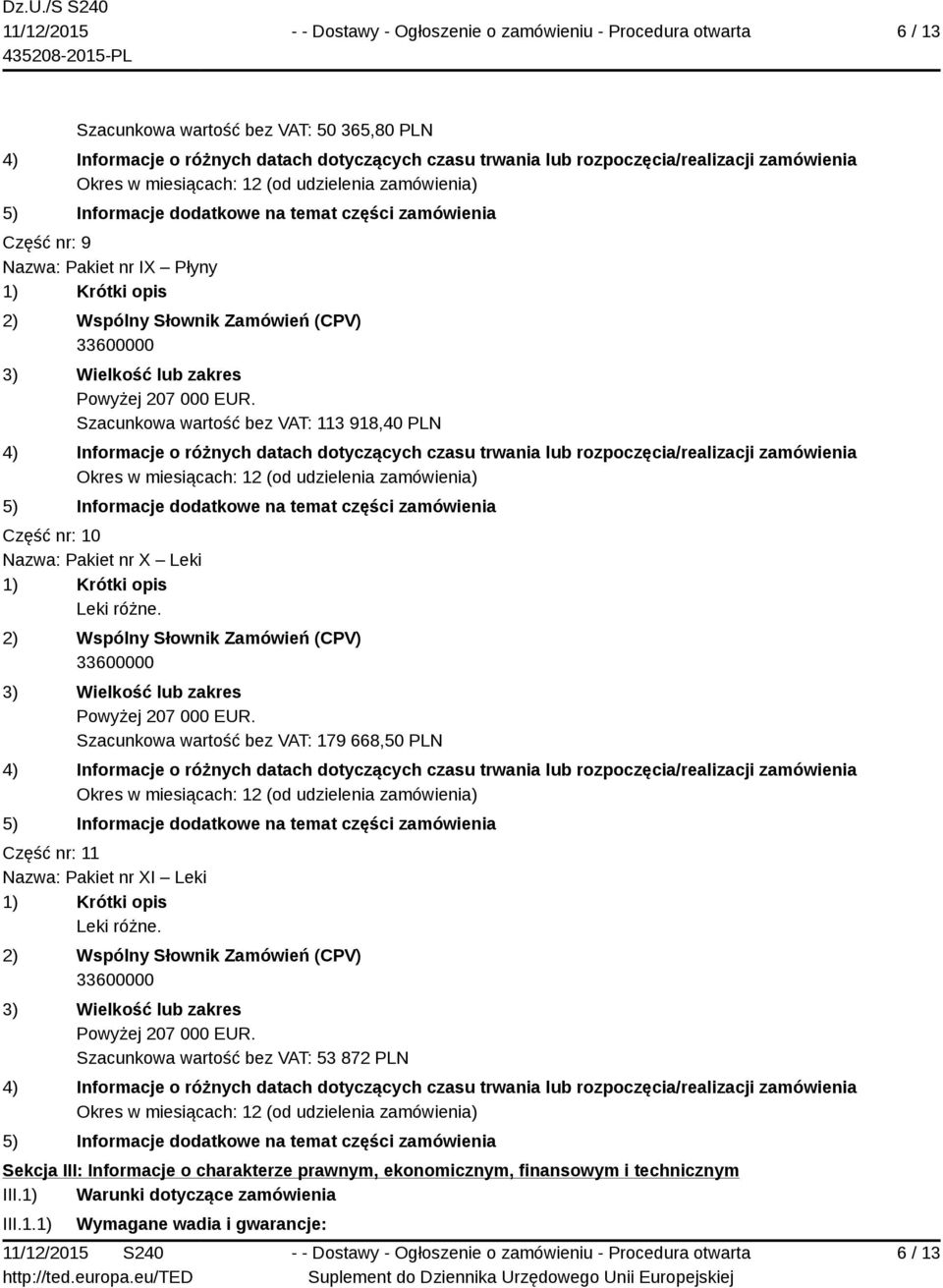 Nazwa: Pakiet nr XI Leki Szacunkowa wartość bez VAT: 53 872 PLN Sekcja III: Informacje o charakterze prawnym,