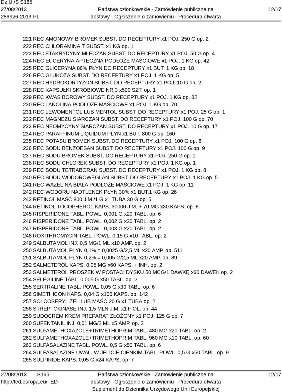 DO RECEPTURY x1 POJ. 10 G op. 2 228 REC KAPSUŁKI SKROBIOWE NR 3 x500 SZT. op. 1 229 REC KWAS BOROWY SUBST. DO RECEPTURY x1 POJ. 1 KG op. 82 230 REC LANOLINA PODŁOŻE MAŚCIOWE x1 POJ. 1 KG op. 70 231 REC LEWOMENTOL LUB MENTOL SUBST.