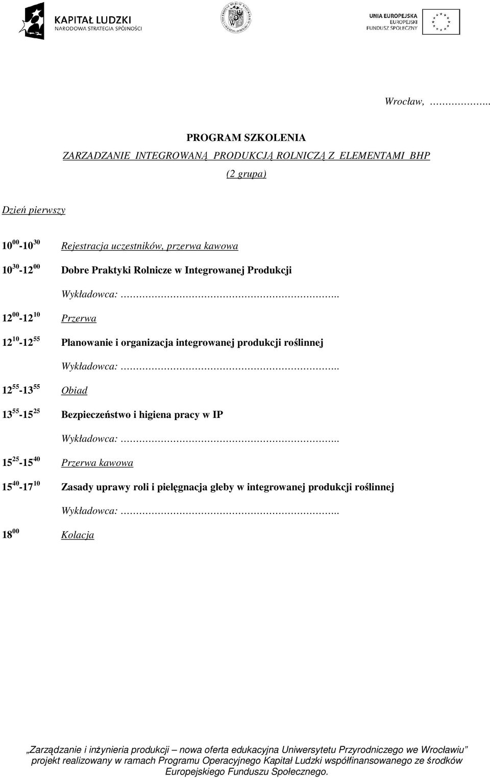 Praktyki Rolnicze w Integrowanej Produkcji 12 00-12 10 Przerwa 12 10-12 55 Planowanie i organizacja