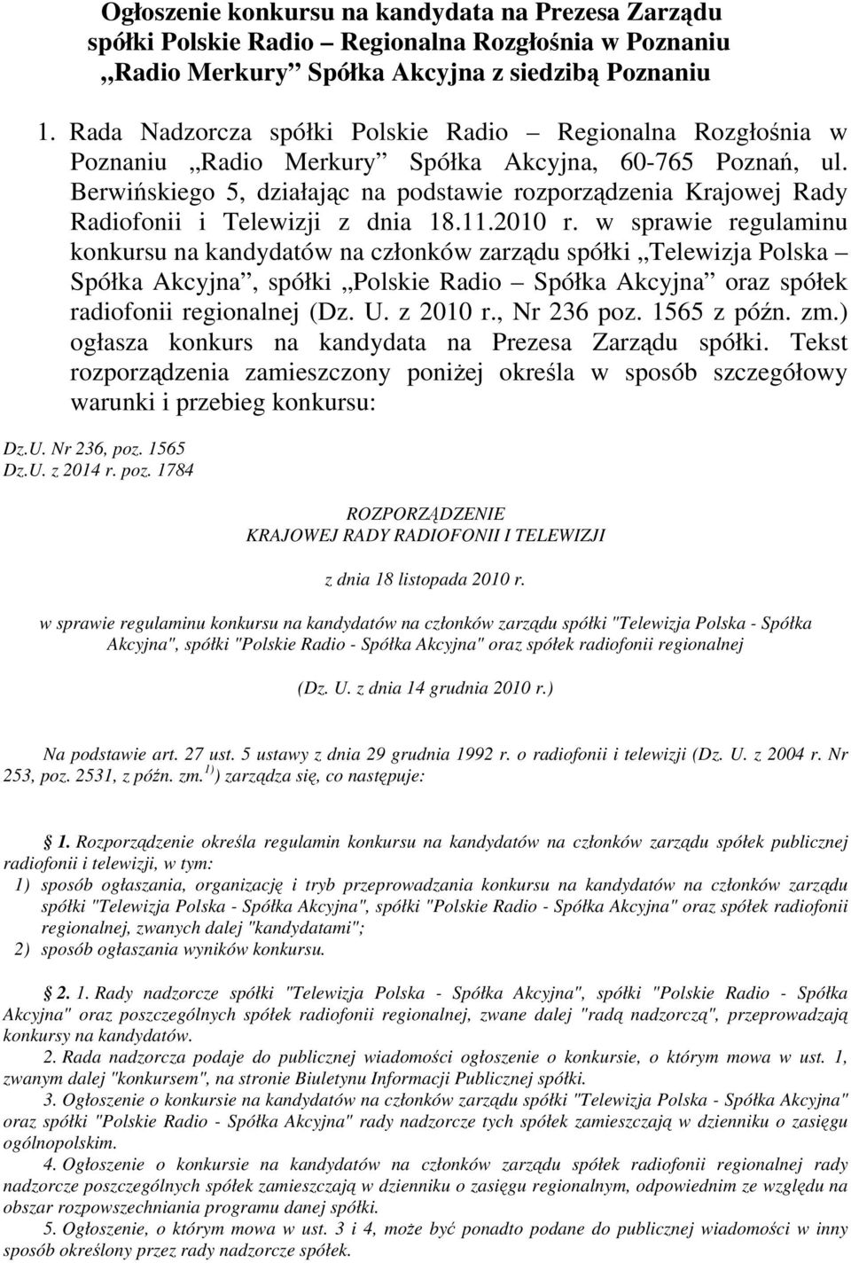 Berwińskiego 5, działając na podstawie rozporządzenia Krajowej Rady Radiofonii i Telewizji z dnia 18.11.2010 r.