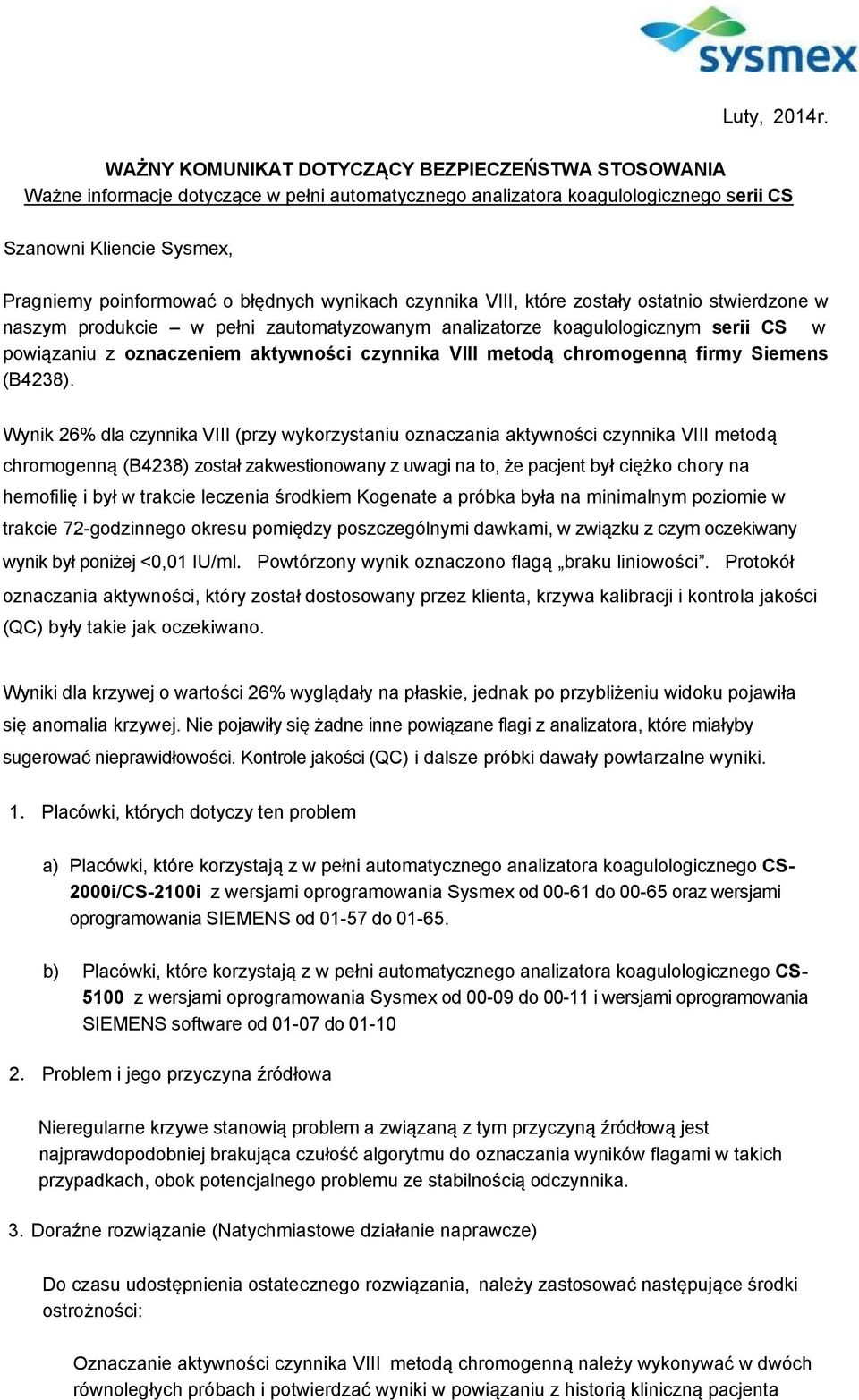 błędnych wynikach czynnika VIII, które zostały ostatnio stwierdzone w naszym produkcie w pełni zautomatyzowanym analizatorze koagulologicznym serii CS w powiązaniu z oznaczeniem aktywności czynnika