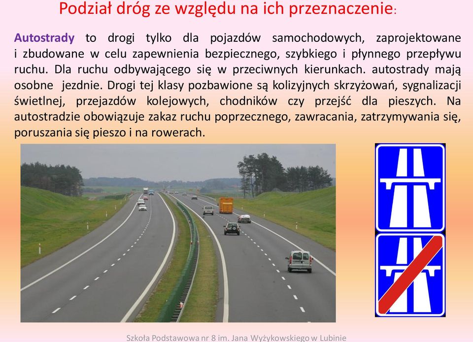 autostrady mają osobne jezdnie.