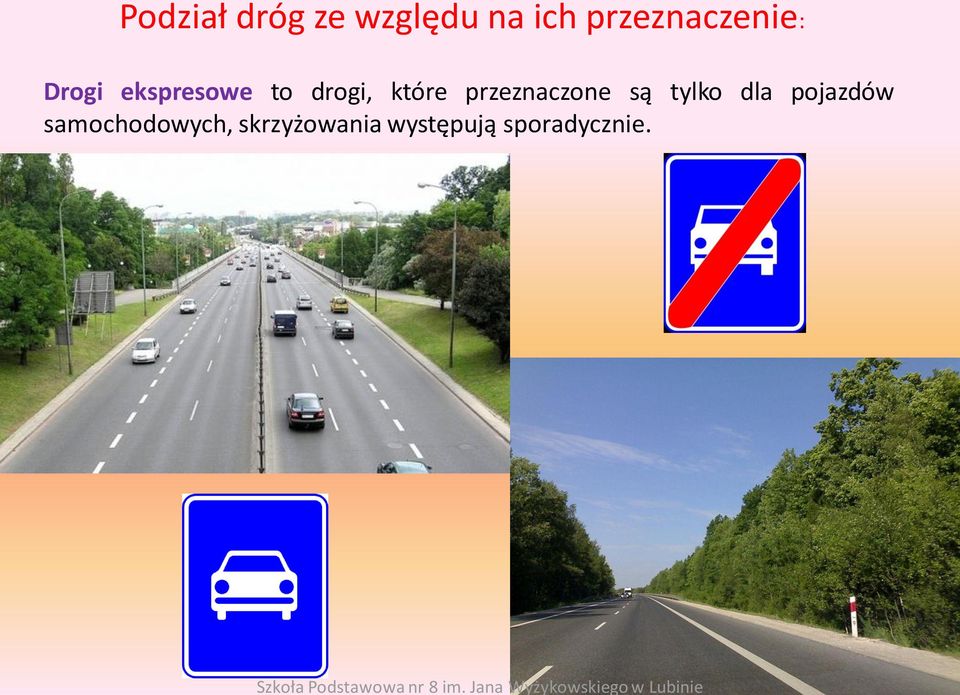 które przeznaczone są tylko dla pojazdów