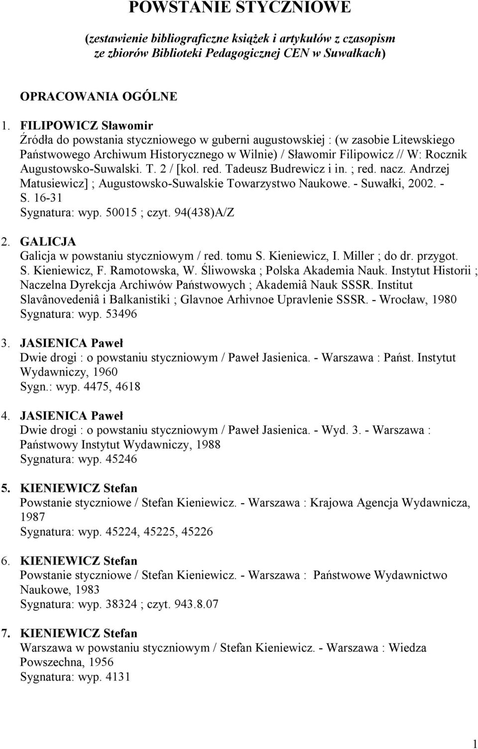 Augustowsko-Suwalski. T. 2 / [kol. red. Tadeusz Budrewicz i in. ; red. nacz. Andrzej Matusiewicz] ; Augustowsko-Suwalskie Towarzystwo Naukowe. - Suwałki, 2002. - S. 16-31 2.