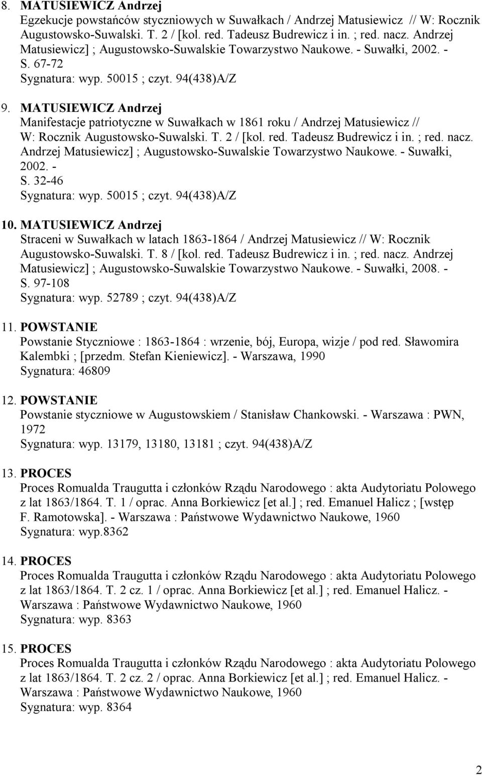 MATUSIEWICZ Andrzej Manifestacje patriotyczne w Suwałkach w 1861 roku / Andrzej Matusiewicz // W: Rocznik Augustowsko-Suwalski. T. 2 / [kol. red. Tadeusz Budrewicz i in. ; red. nacz.