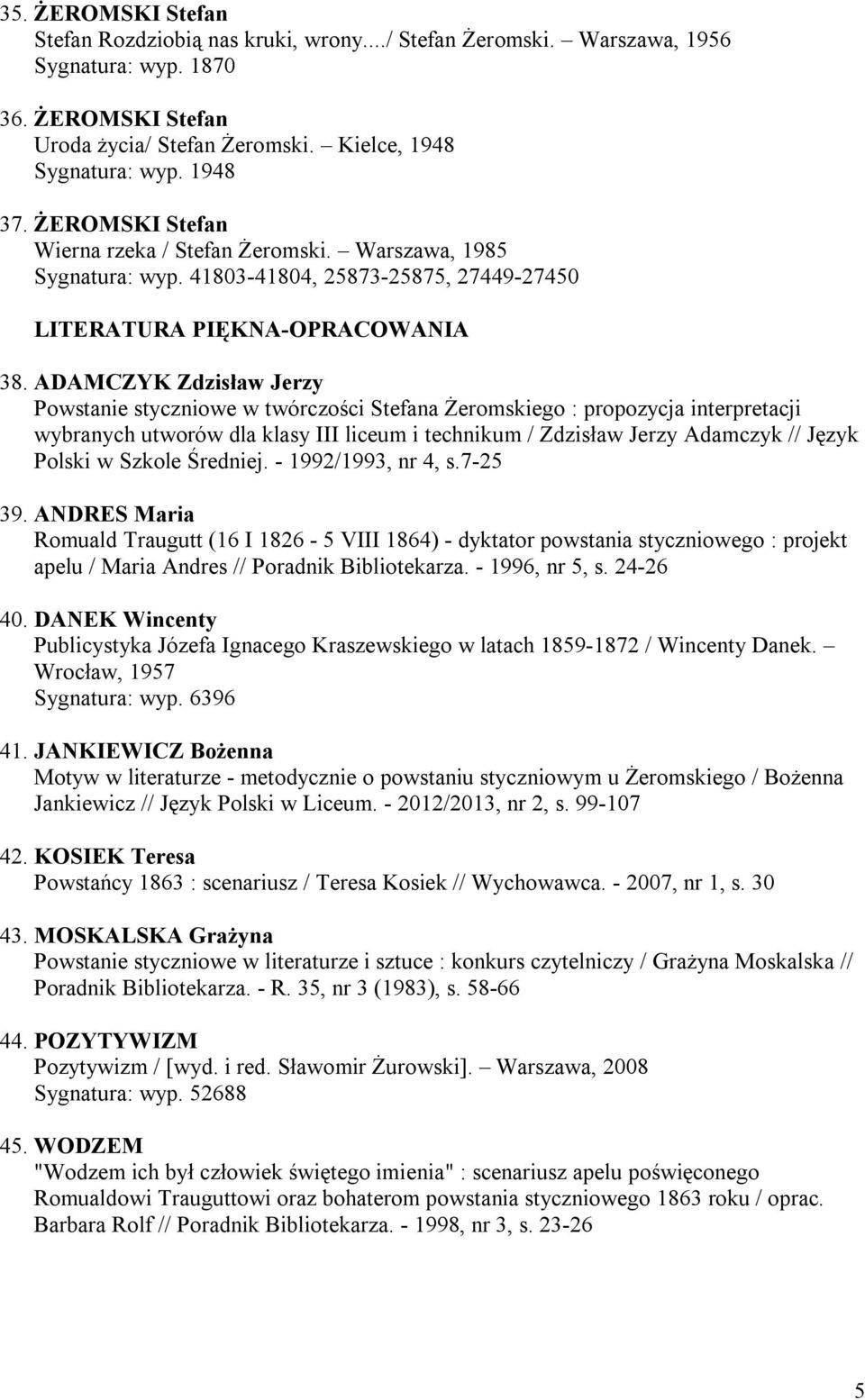 ADAMCZYK Zdzisław Jerzy Powstanie styczniowe w twórczości Stefana Żeromskiego : propozycja interpretacji wybranych utworów dla klasy III liceum i technikum / Zdzisław Jerzy Adamczyk // Język Polski w