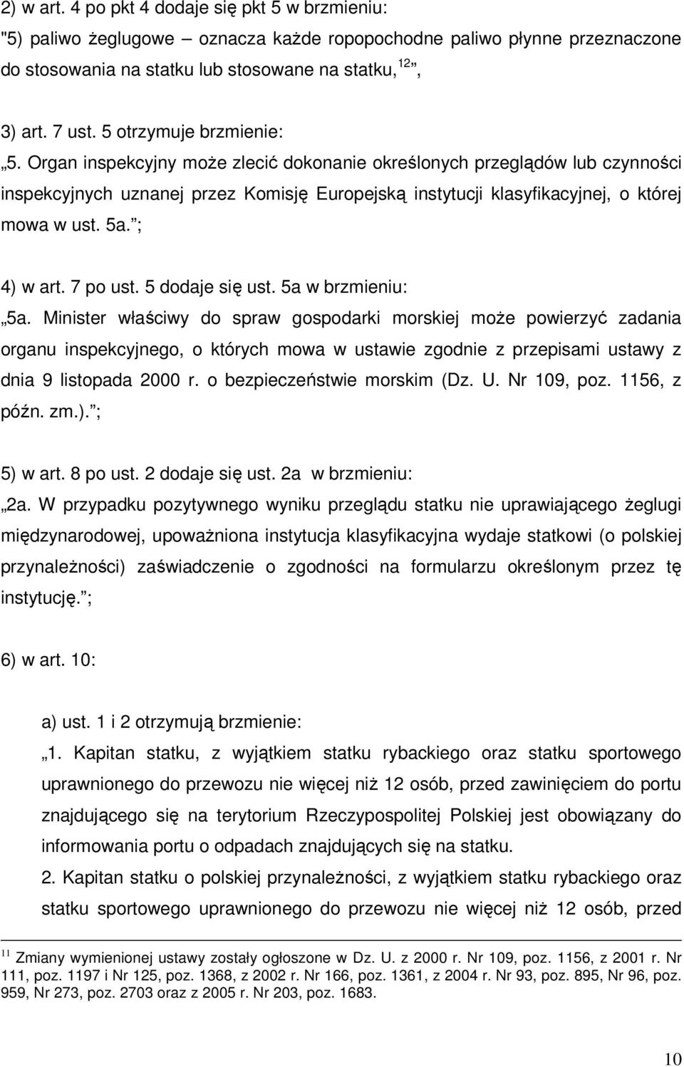 5a. ; 4) w art. 7 po ust. 5 dodaje się ust. 5a w brzmieniu: 5a.