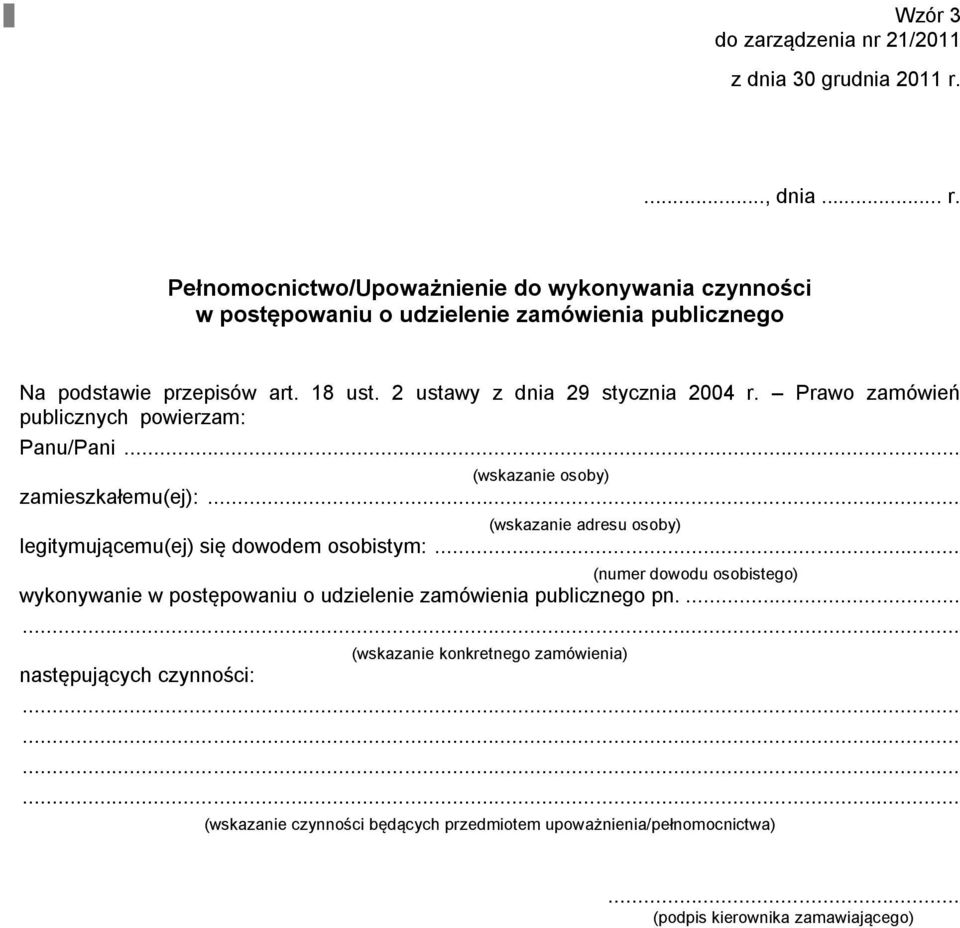 .. legitymującemu(ej) się dowodem osobistym:... (numer dowodu osobistego) wykonywanie w postępowaniu o udzielenie zamówienia publicznego pn.