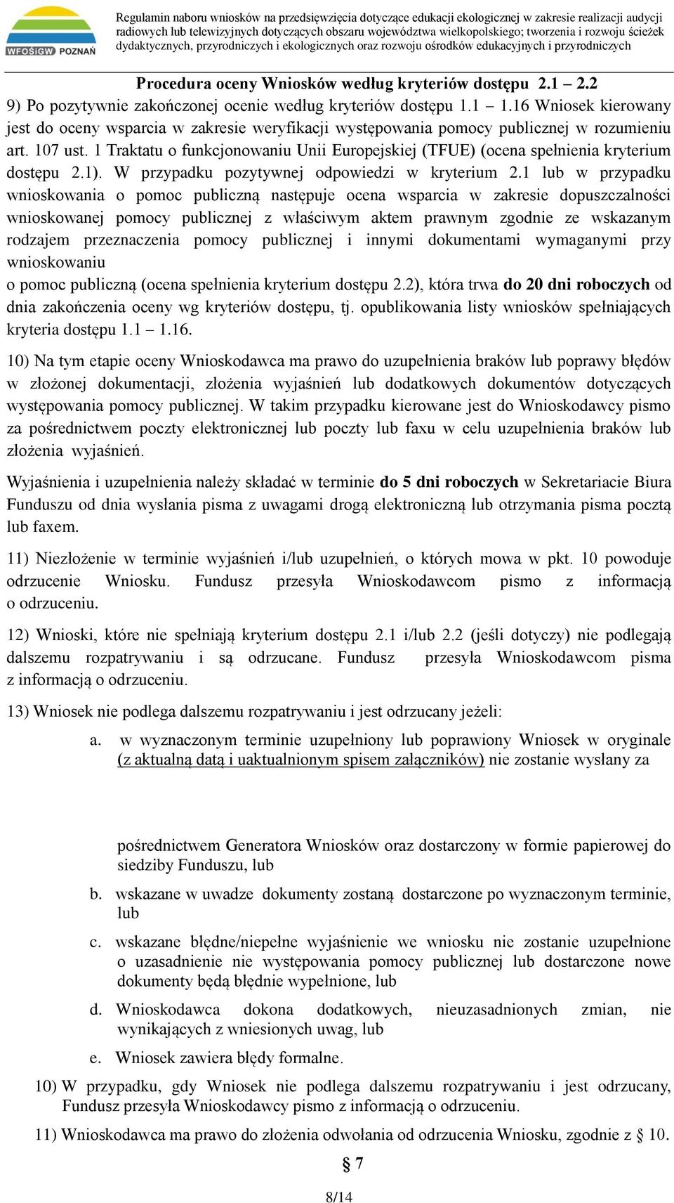 1 Traktatu o funkcjonowaniu Unii Europejskiej (TFUE) (ocena spełnienia kryterium dostępu 2.1). W przypadku pozytywnej odpowiedzi w kryterium 2.