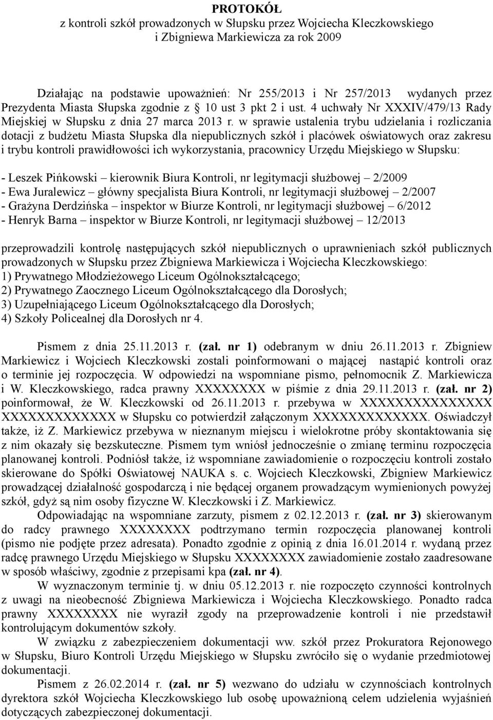 w sprawie ustalenia trybu udzielania i rozliczania dotacji z budżetu Miasta Słupska dla niepublicznych szkół i placówek oświatowych oraz zakresu i trybu kontroli prawidłowości ich wykorzystania,