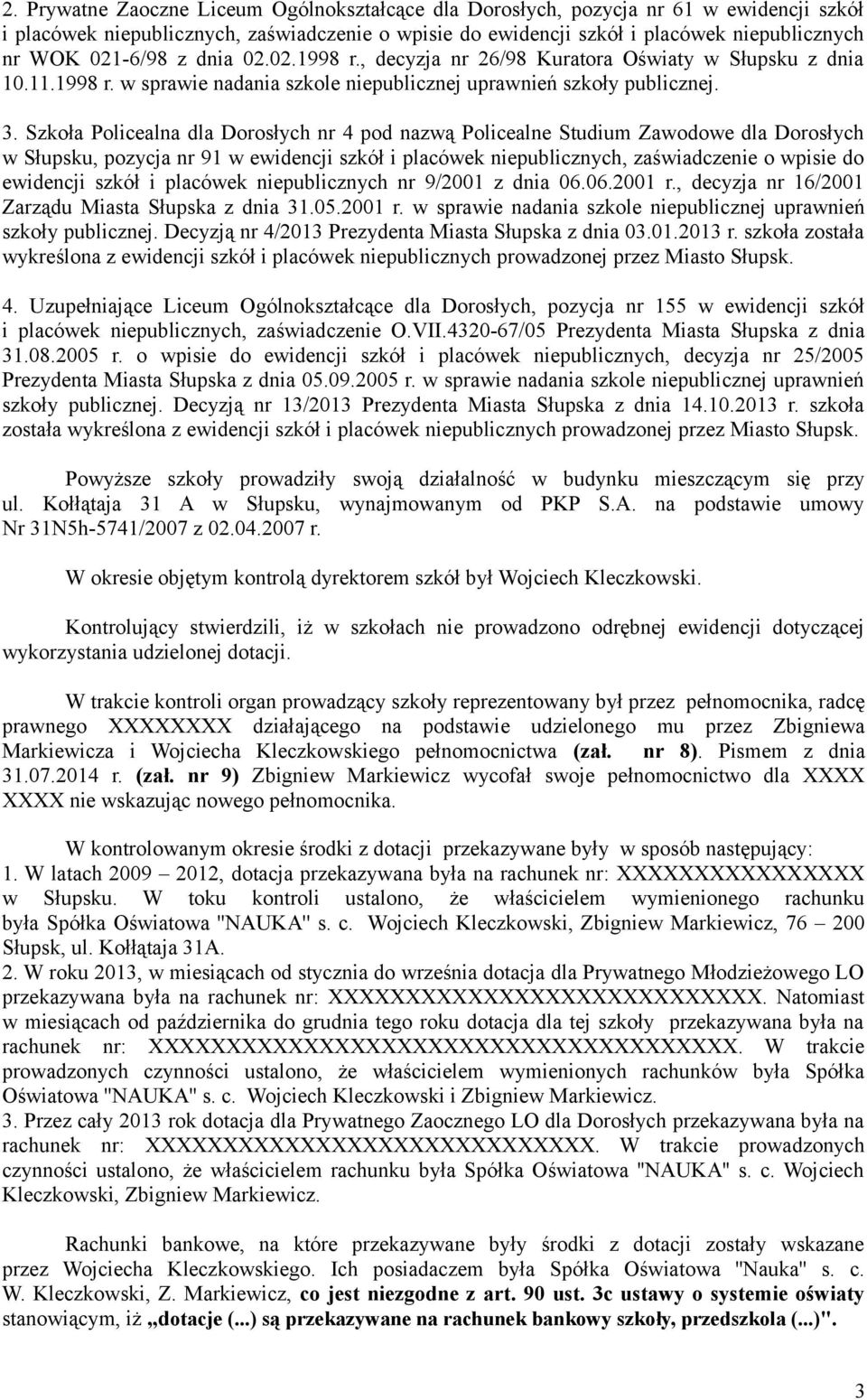 Szkoła Policealna dla Dorosłych nr 4 pod nazwą Policealne Studium Zawodowe dla Dorosłych w Słupsku, pozycja nr 91 w ewidencji szkół i placówek niepublicznych, zaświadczenie o wpisie do ewidencji