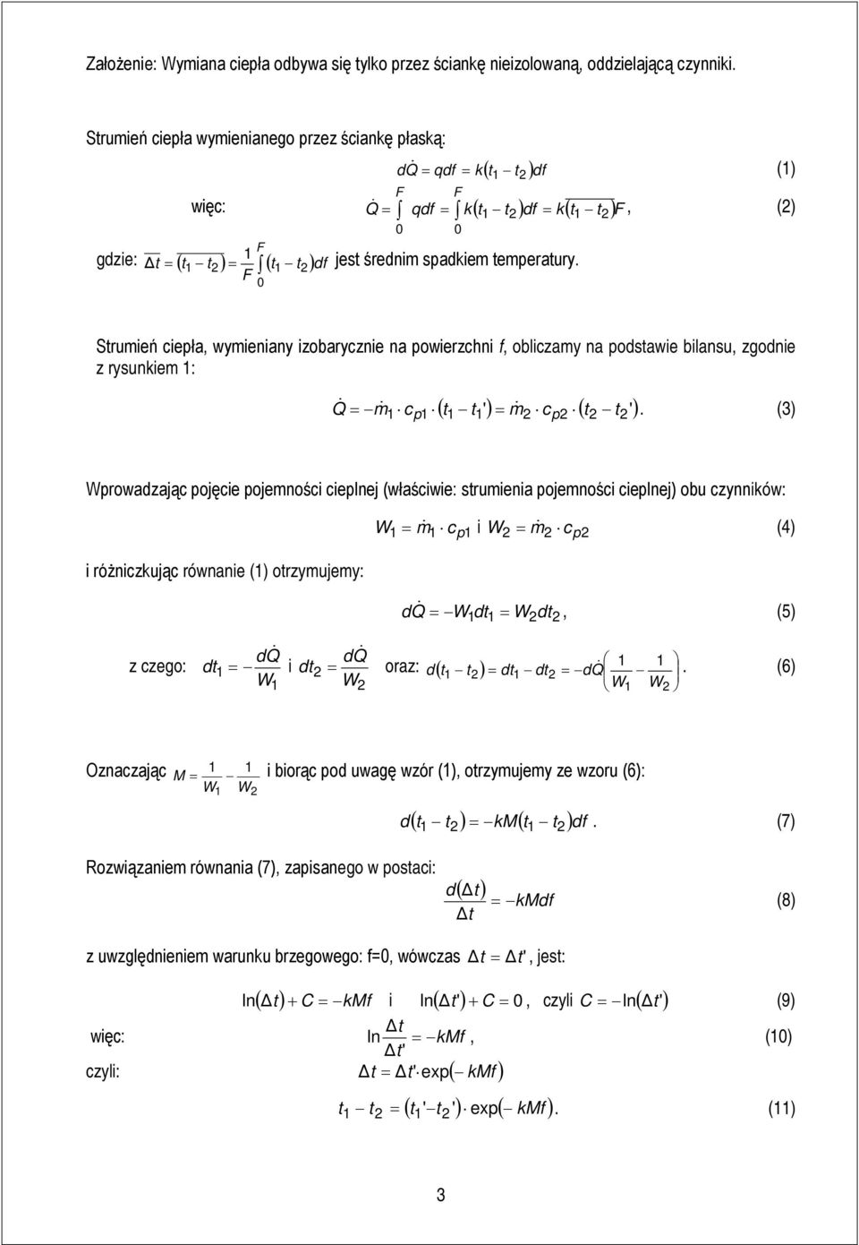 Strumień ciepła, wymieniany izobarycznie na powierzchni f, obliczamy na podstawie bilansu, zgodnie z rysunkiem : ( t t ') = m c ( t 2 ' ) Q = m.