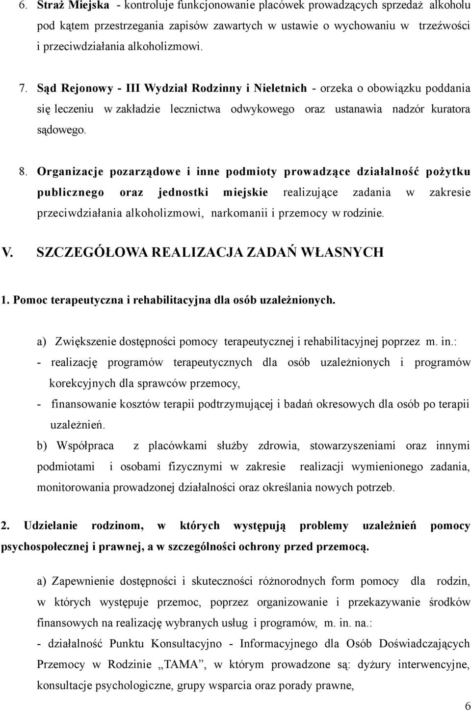 Organizacje pozarządowe i inne podmioty prowadzące działalność pożytku publicznego oraz jednostki miejskie realizujące zadania w zakresie przeciwdziałania alkoholizmowi, narkomanii i przemocy w