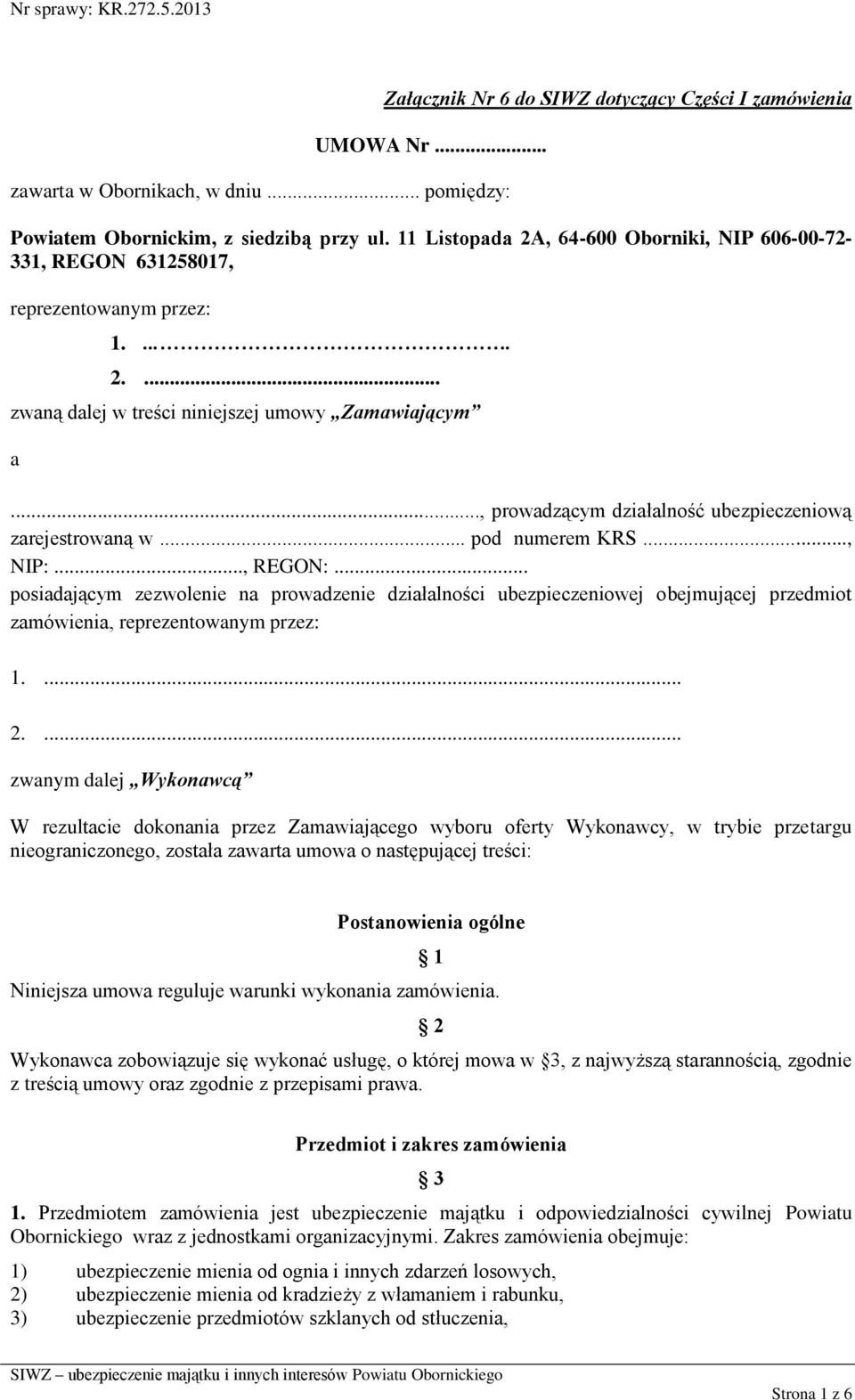 .., prowadzącym działalność ubezpieczeniową zarejestrowaną w... pod numerem KRS..., NIP:..., REGON:.