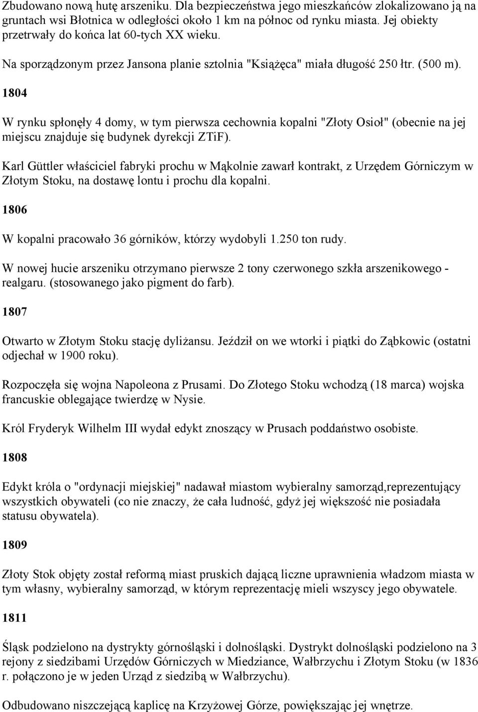 1804 W rynku spłonęły 4 domy, w tym pierwsza cechownia kopalni "Złoty Osioł" (obecnie na jej miejscu znajduje się budynek dyrekcji ZTiF).