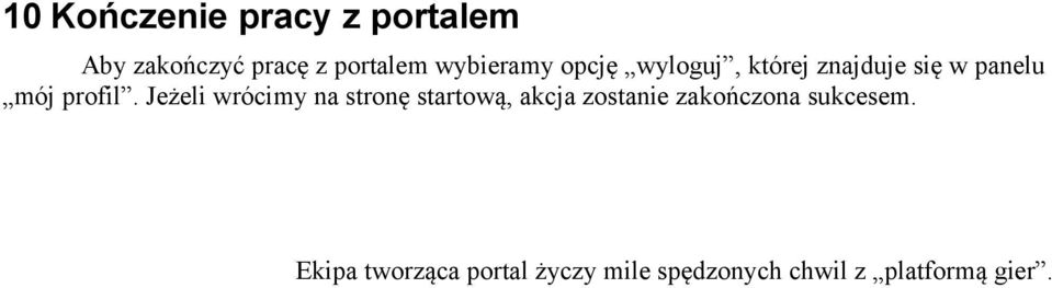 Jeżeli wrócimy na stronę startową, akcja zostanie zakończona