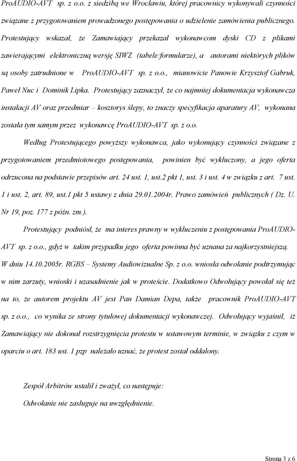 ProAUDIO-AVT sp. z o.o., mianowicie Panowie Krzysztof Gabruk, Paweł Nuc i Dominik Lipka.