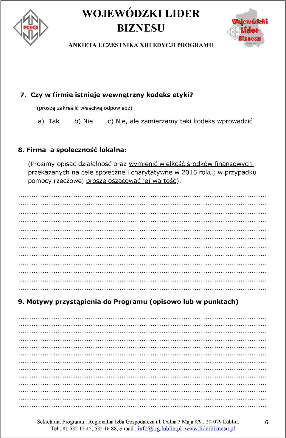 Firma a społeczność lokalna: (Prosimy opisać działalność oraz wymienić wielkość środków finansowych