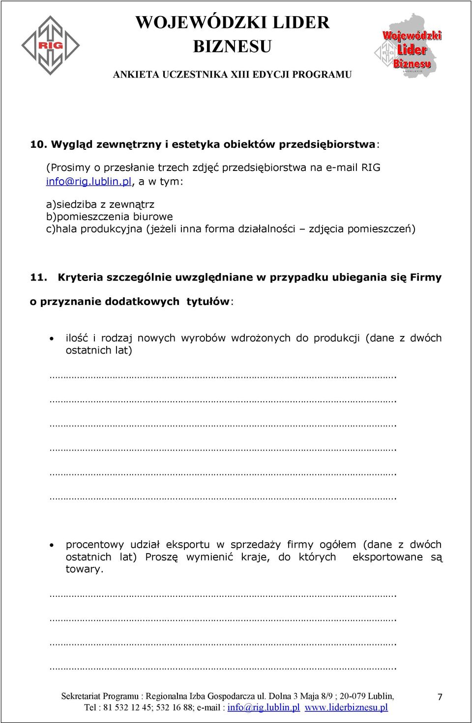 Kryteria szczególnie uwzględniane w przypadku ubiegania się Firmy o przyznanie dodatkowych tytułów: ilość i rodzaj nowych wyrobów wdrożonych do