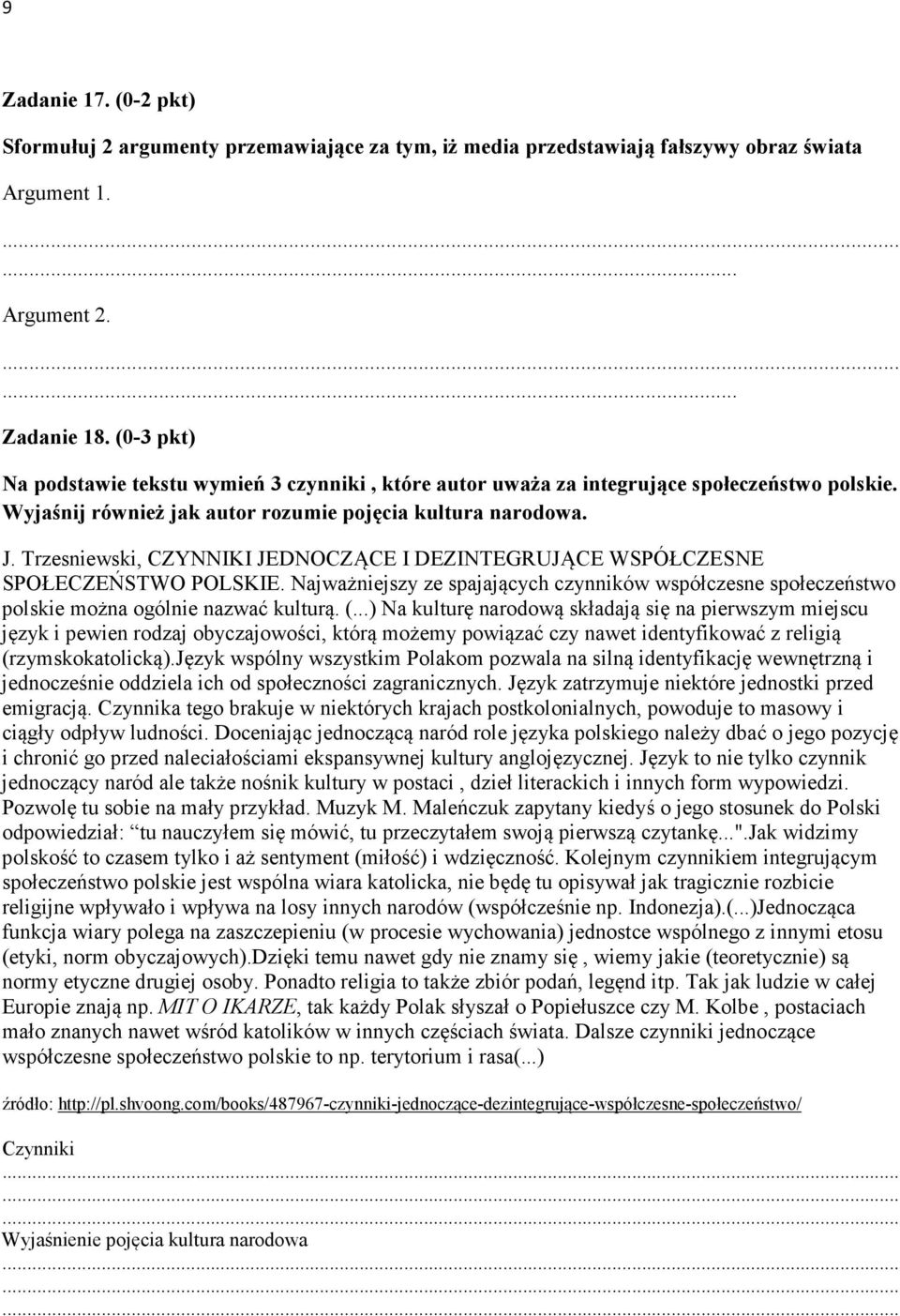 Trzesniewski, CZYNNIKI JEDNOCZĄCE I DEZINTEGRUJĄCE WSPÓŁCZESNE SPOŁECZEŃSTWO POLSKIE. Najważniejszy ze spajających czynników współczesne społeczeństwo polskie można ogólnie nazwać kulturą. (.