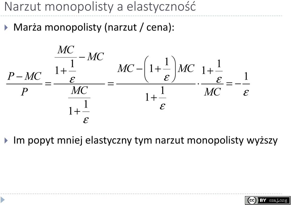 MC + MC 1+ MC ε ε ε 1 = = = P MC 1 1+ MC ε 1 1+