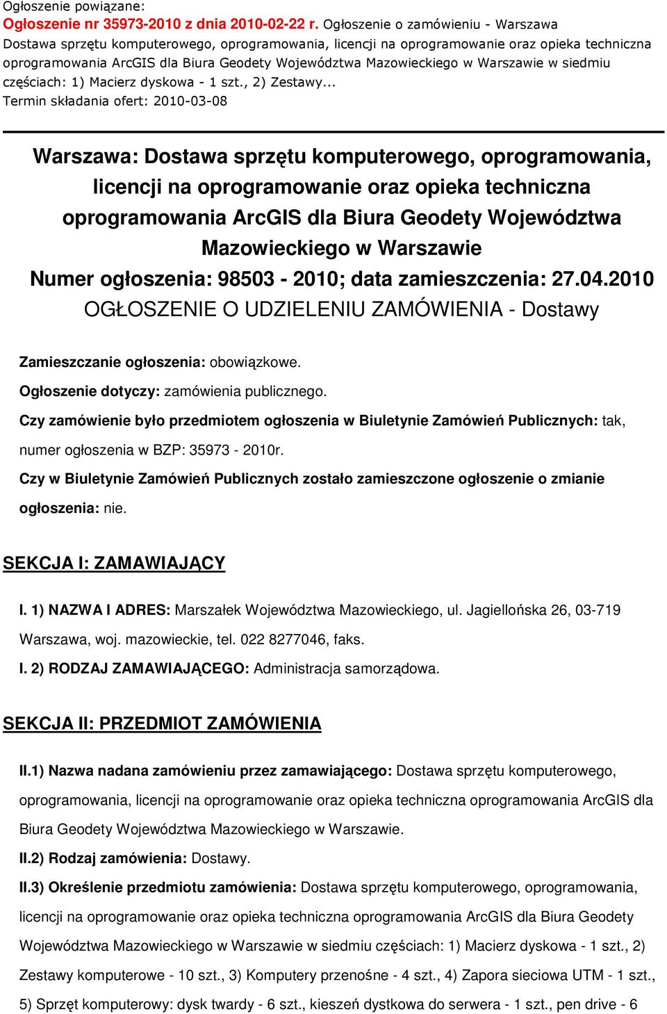 Warszawie w siedmiu częściach: 1) Macierz dyskowa - 1 szt., 2) Zestawy.
