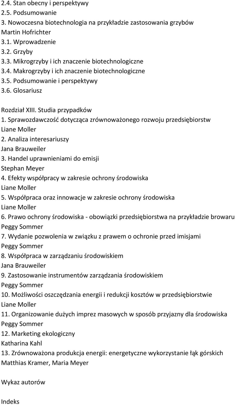 Analiza interesariuszy 3. Handel uprawnieniami do emisji Stephan Meyer 4. Efekty współpracy w zakresie ochrony środowiska 5. Współpraca oraz innowacje w zakresie ochrony środowiska 6.