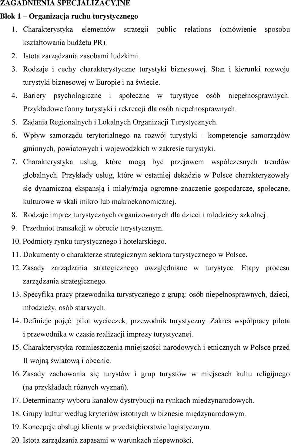 Przykładowe formy turystyki i rekreacji dla osób niepełnosprawnych. 5. Zadania Regionalnych i Lokalnych Organizacji Turystycznych. 6.