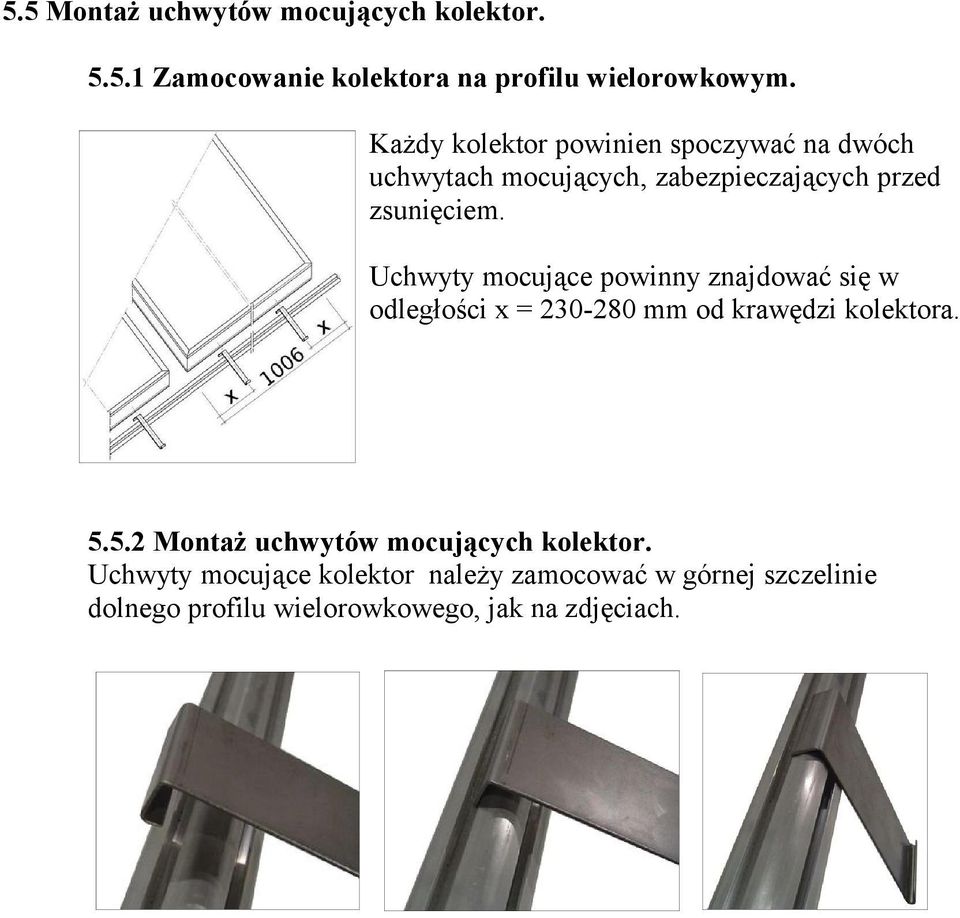 Uchwyty mocujące powinny znajdować się w odległości x = 230-280 mm od krawędzi kolektora. 5.