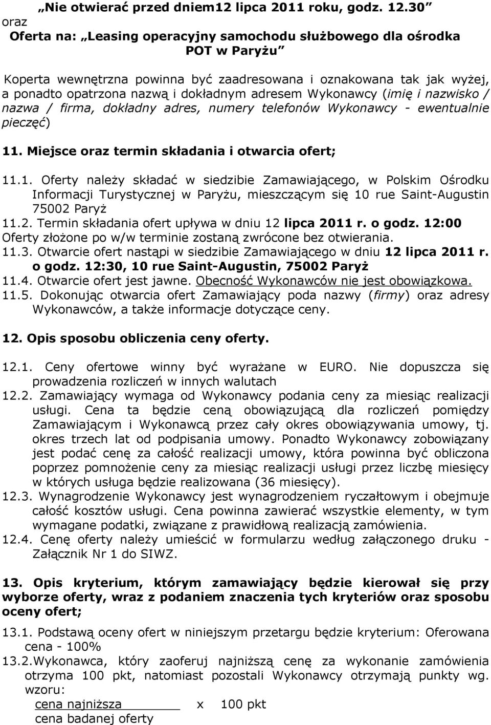 adresem Wykonawcy (imię i nazwisko / nazwa / firma, dokładny adres, numery telefonów Wykonawcy - ewentualnie pieczęć) 11