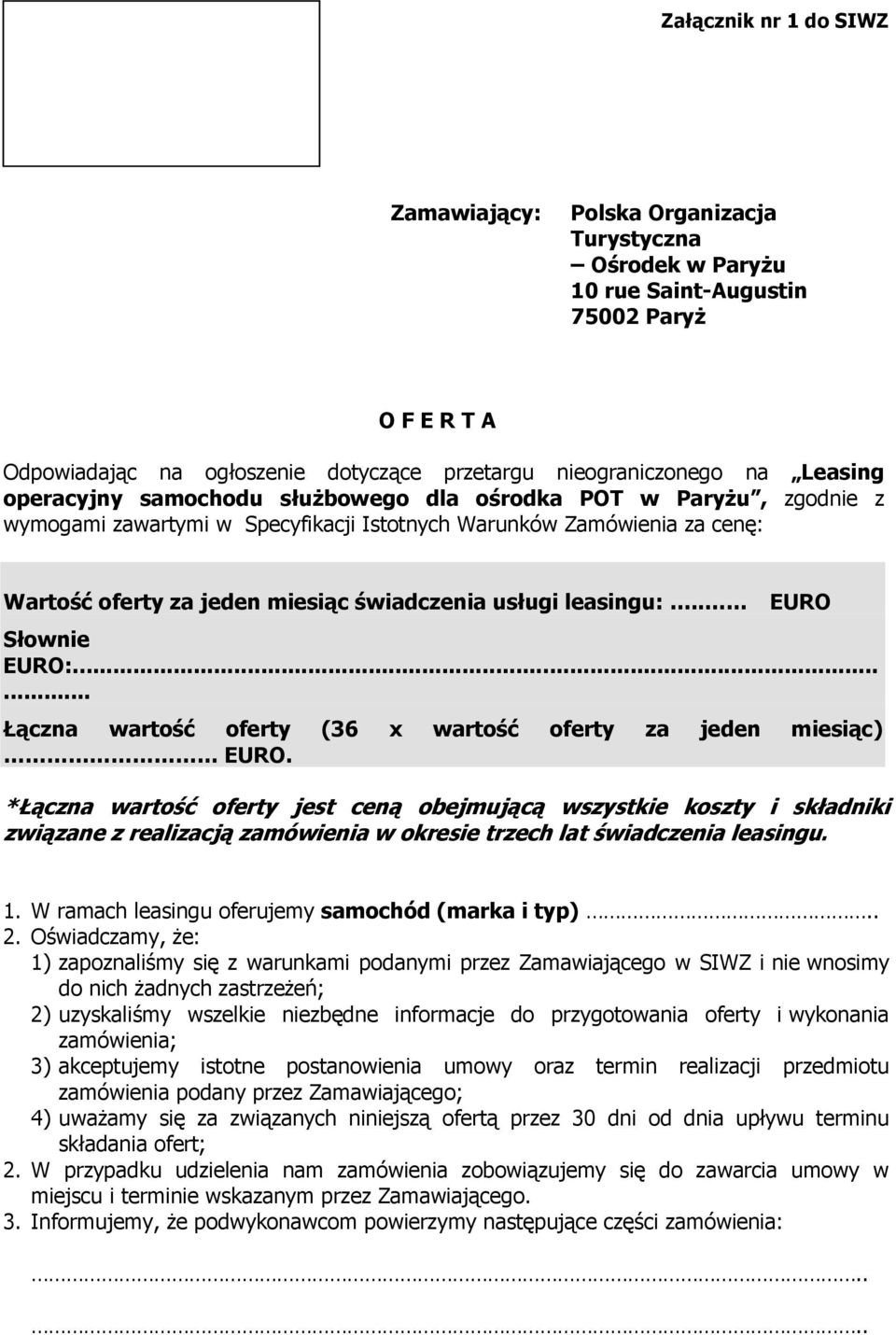 leasingu:.. EURO Słownie EURO:...... Łączna wartość oferty (36 x wartość oferty za jeden miesiąc) EURO.