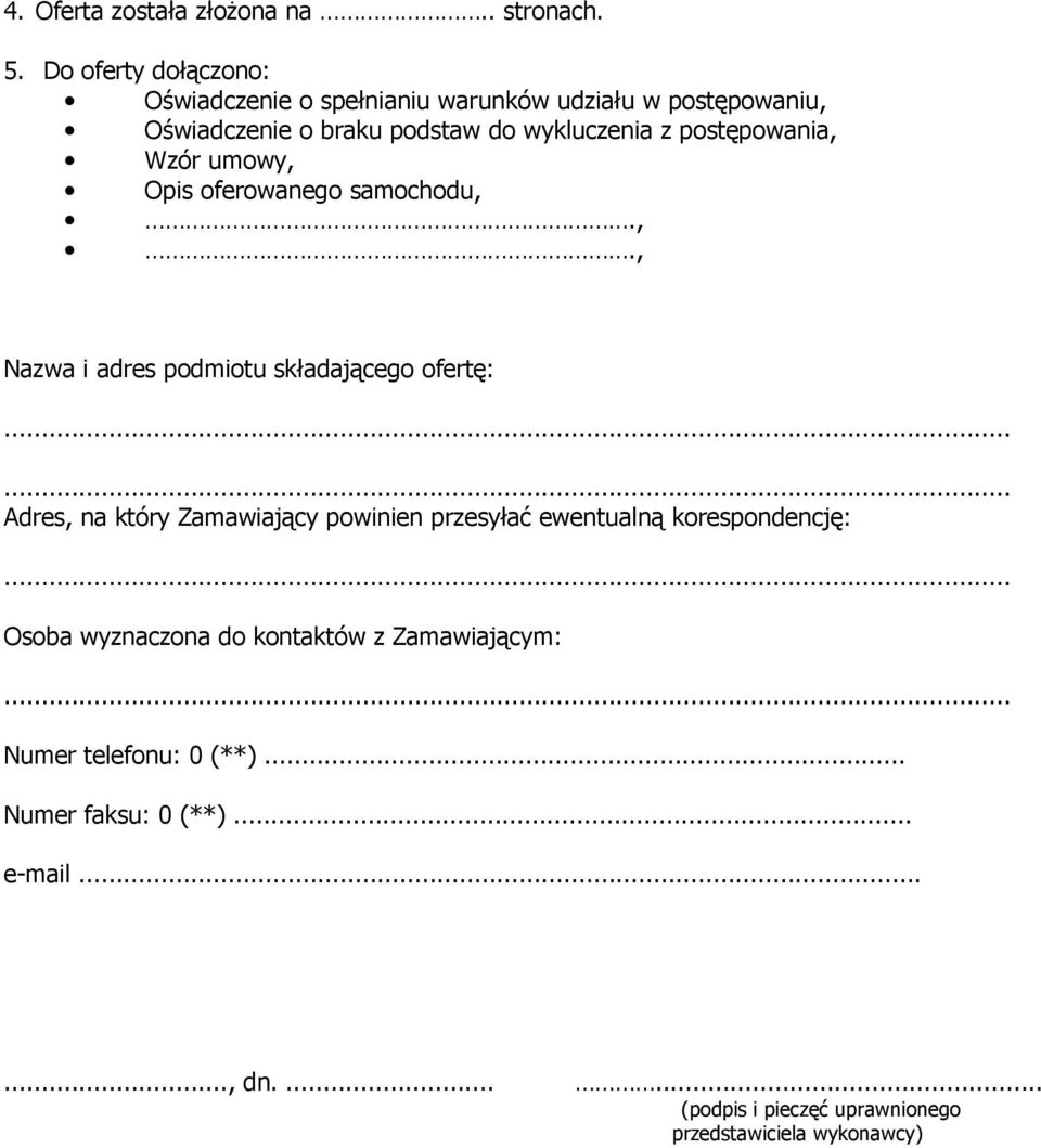 postępowania, Wzór umowy, Opis oferowanego samochodu,.,., Nazwa i adres podmiotu składającego ofertę:.