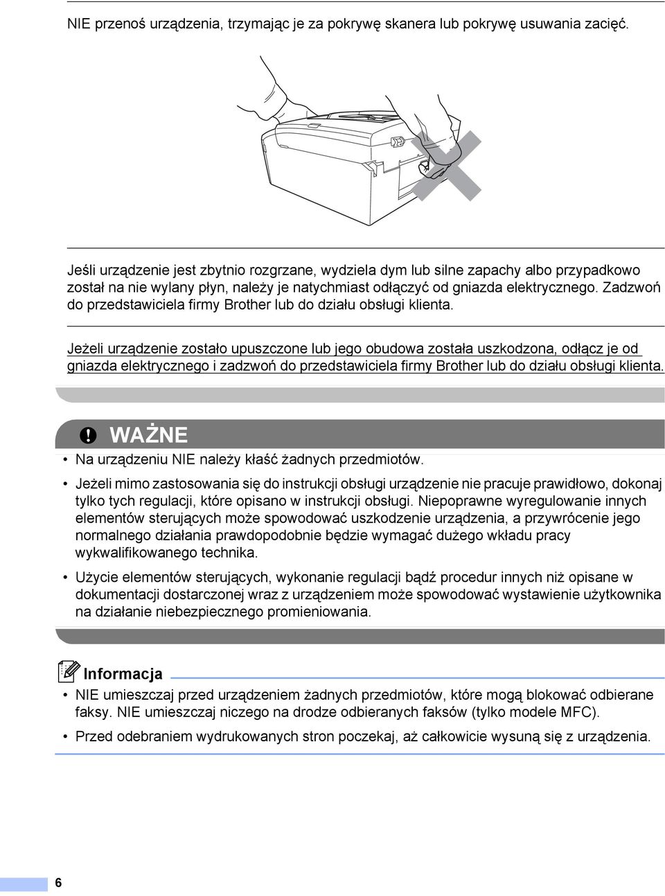 Zadzwoń do przedstawiciela firmy Brother lub do działu obsługi klienta.