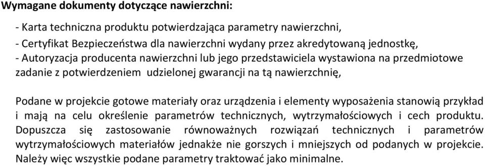 materiały oraz urządzenia i elementy wyposażenia stanowią przykład i mają na celu określenie parametrów technicznych, wytrzymałościowych i cech produktu.