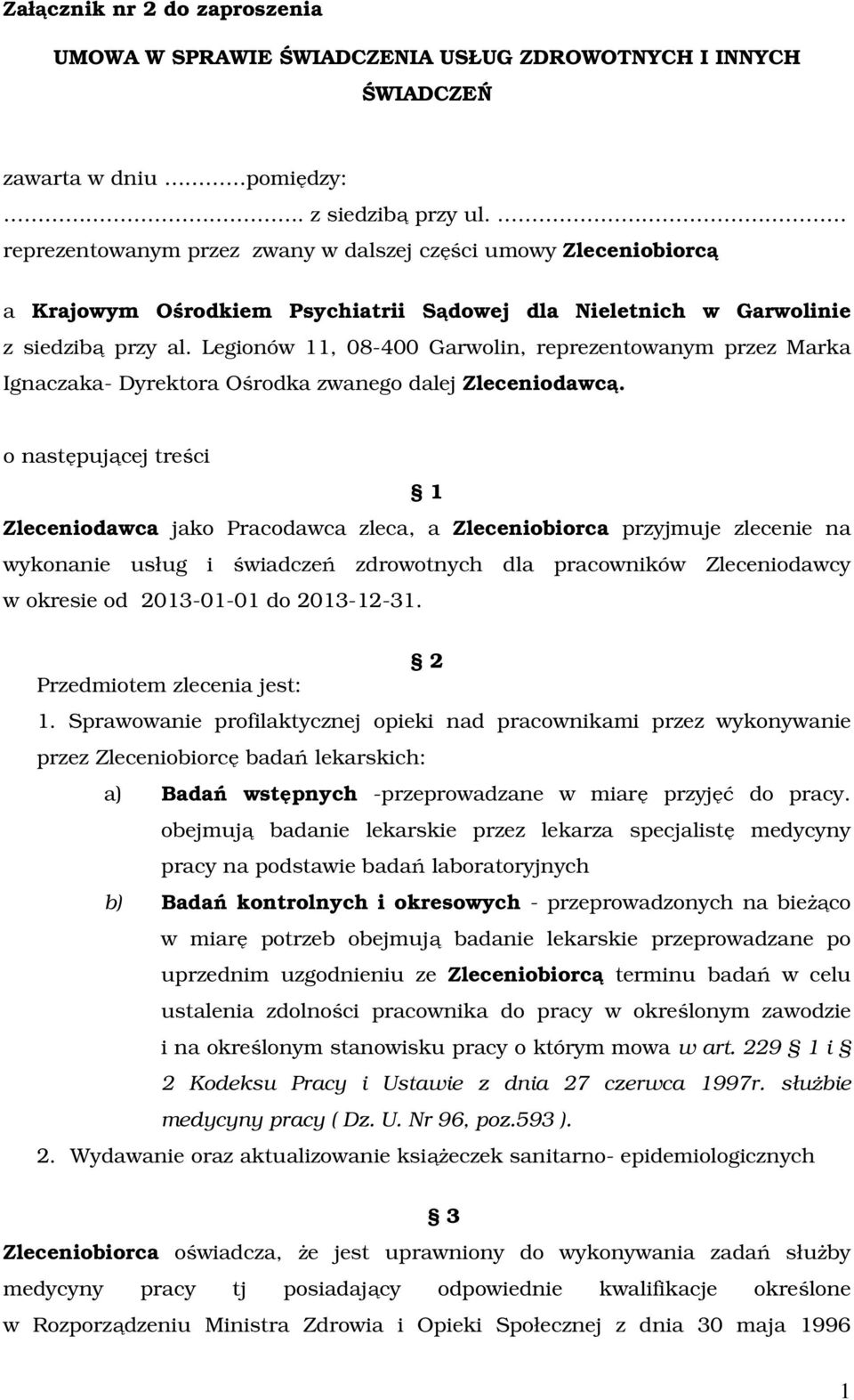 Legionów 11, 08-400 Garwolin, reprezentowanym przez Marka Ignaczaka- Dyrektora Ośrodka zwanego dalej Zleceniodawcą.