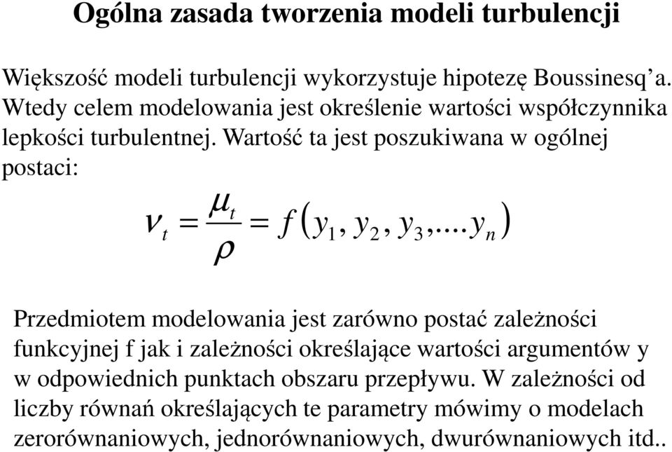 Wartość ta jest poszukiwana w ogólnej postaci: ν t µ t ρ ρ ( y y, y y ) f,.