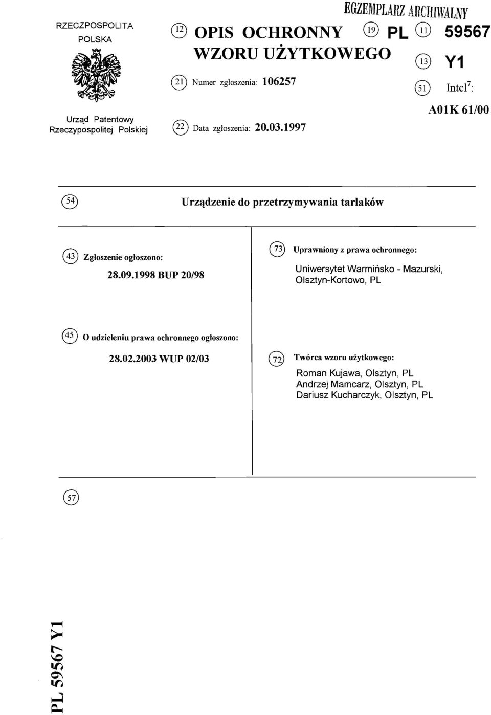 1997 A01K 61/00 Urządzenie do przetrzymywania tarlaków (43) Zgłoszenie ogłoszono: 28.09.