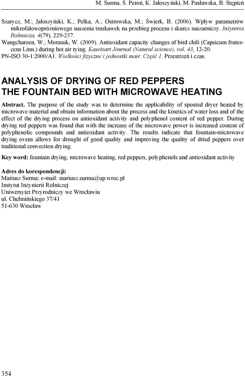 Antioxidant capacity changes of bird chili (Capsicum frutescens Linn.) during hot air rying. Kasetsart Journal (Natural science), vol. 43, 12-20. PN-ISO 30-1:2000/A1.