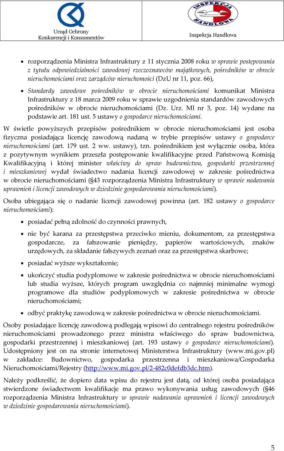 66), Standardy zawodowe pośredników w obrocie nieruchomościami komunikat Ministra Infrastruktury z 18 marca 2009 roku w sprawie uzgodnienia standardów zawodowych pośredników w obrocie