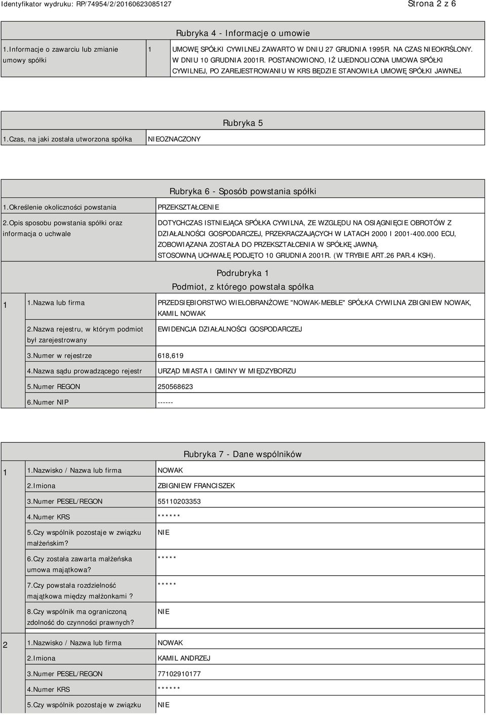 Czas, na jaki została utworzona spółka OZNACZONY Rubryka 6 - Sposób powstania spółki 1.Określenie okoliczności powstania 2.