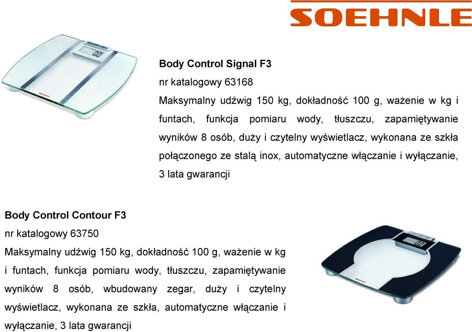 gwarancji Body Control Contour F3 nr katalogowy 63750 Maksymalny udźwig 150 kg, dokładność 100 g, ważenie w kg i funtach, funkcja pomiaru wody,