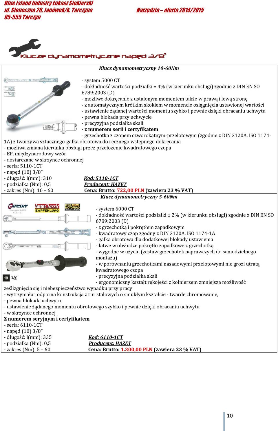 i certyfikatem - grzechotka z czopem czworokątnym-przelotowym (zgodnie z DIN 3120A, ISO 1174-1A) z tworzywa sztucznego-gałka gałka obrotowa do ręcznego wstępnego dokręcania - możliwa zmiana kierunku