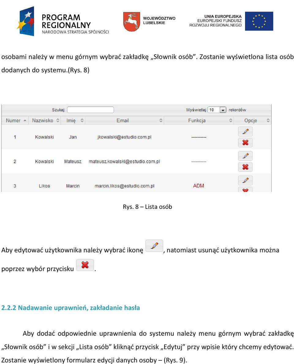 2.2 Nadawanie uprawnień, zakładanie hasła Aby dodać odpowiednie uprawnienia do systemu należy menu górnym wybrać zakładkę Słownik