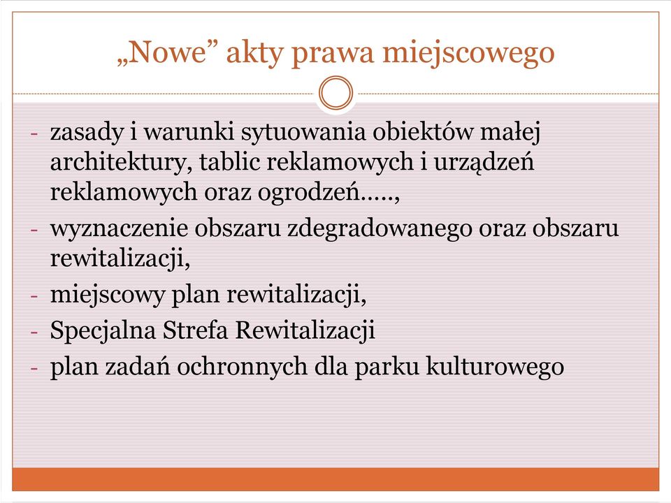 ., - wyznaczenie obszaru zdegradowanego oraz obszaru rewitalizacji, - miejscowy