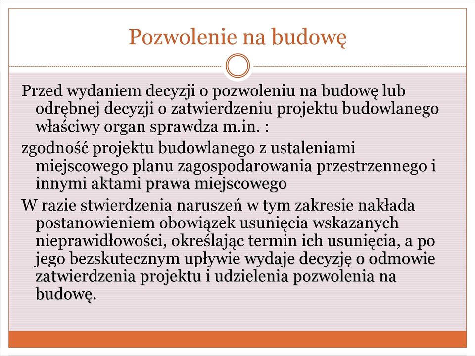 : zgodność projektu budowlanego z ustaleniami miejscowego planu zagospodarowania przestrzennego i innymi aktami prawa miejscowego W razie