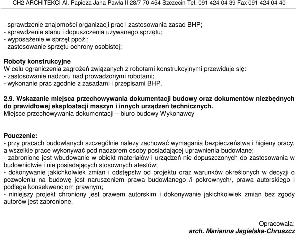 wykonanie prac zgodnie z zasadami i przepisami BHP. 2.9.