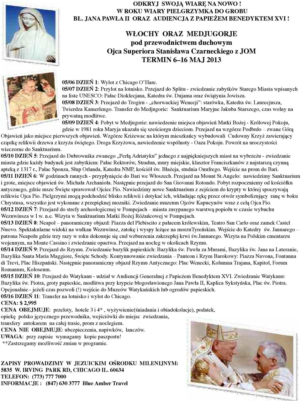 Przejazd do Splitu - zwiedzanie zabytków Starego Miasta wpisanych na liste UNESCO: Pałac Dioklecjana, Katedra św. Dujama oraz świątynia Jowisza.